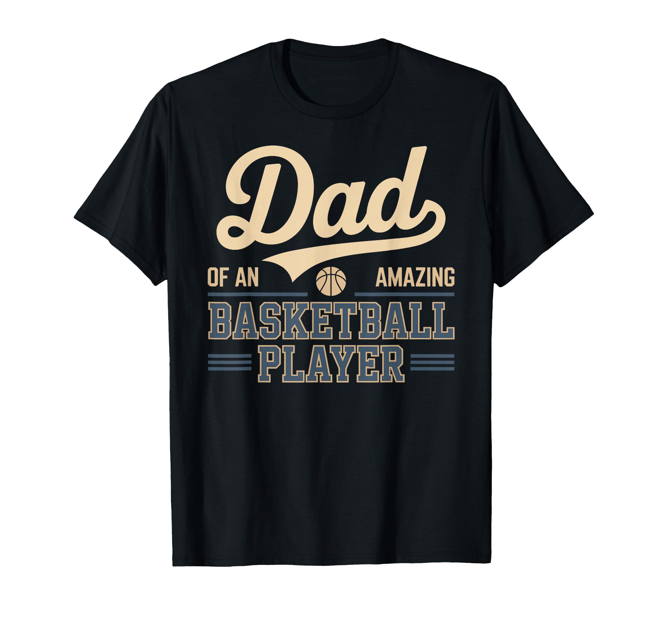 Dad Amazing Basketball Player Funny T-Shirt - Graphic Print Unisex - T-Shirt, Sweatshirt, Hoodie