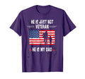 He Is Not Just Veteran He Is My Dad T-Shirt - Graphic Print Unisex - T-Shirt, Sweatshirt, Hoodie