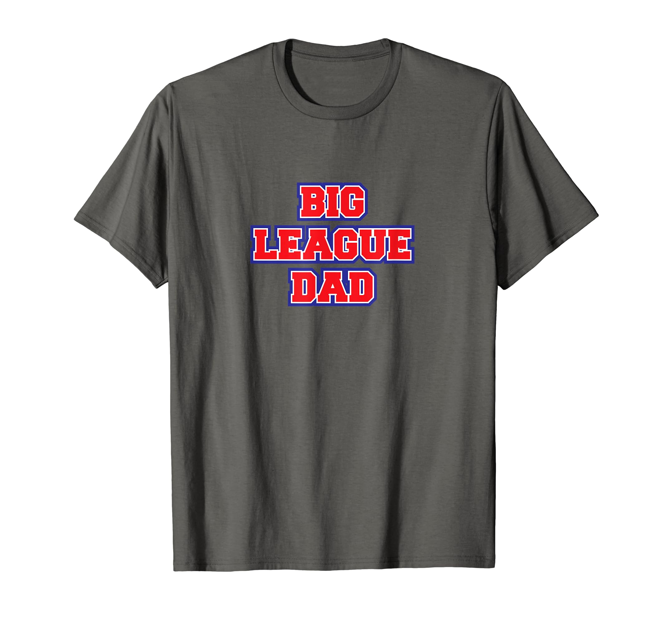 Mens Big League Dad Baseball Fathers Day T-Shirt - Graphic Print Unisex - T-Shirt, Sweatshirt, Hoodie