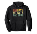 00 Zero Days Without Dad Joke Fathers Hoodie - Casual Everyday Wear Unisex - T-Shirt, Sweatshirt, Hoodie