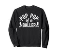 Pop Pop Baller Soccer Pop Pop Soccer Sweatshirt - Graphic Print for Adults - T-Shirt, Sweatshirt, Hoodie