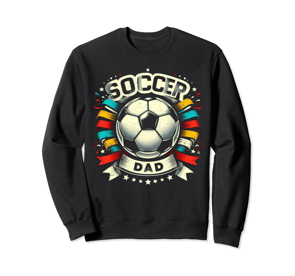 Soccer Dad Family Matching Dad Sweatshirt - Unique Graphic for Adults - T-Shirt, Sweatshirt, Hoodie