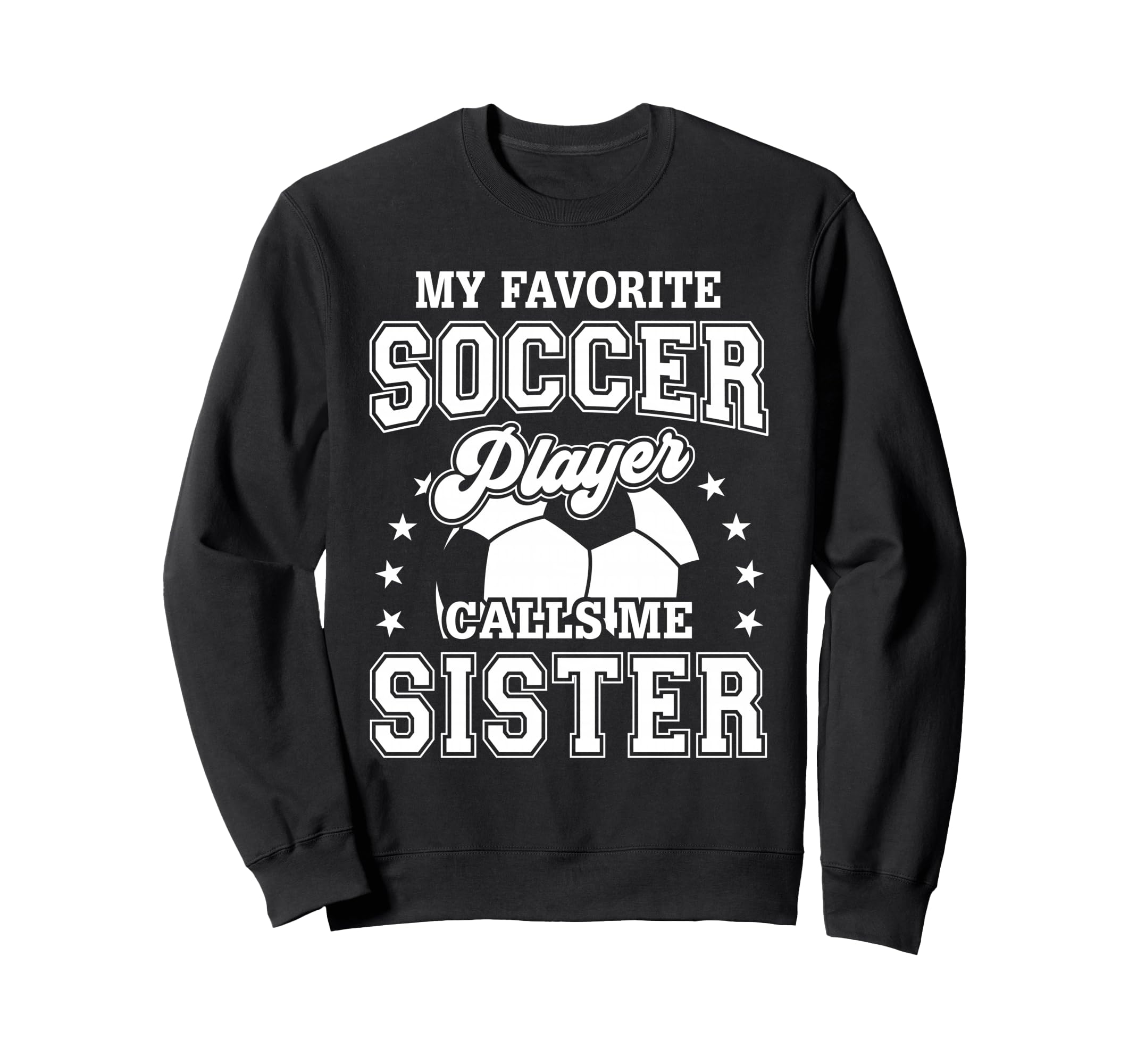 My Favorite Soccer Player Calls Me Sweatshirt - Novelty Apparel Men Women - T-Shirt, Sweatshirt, Hoodie