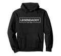Funny Fathers Day Legendaddy Dad Joke Hoodie - Trendy Graphic Men Women - T-Shirt, Sweatshirt, Hoodie