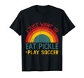 Funny I Just Want To Eat Pickle And Play T-Shirt - Novelty Apparel Unisex - T-Shirt, Sweatshirt, Hoodie