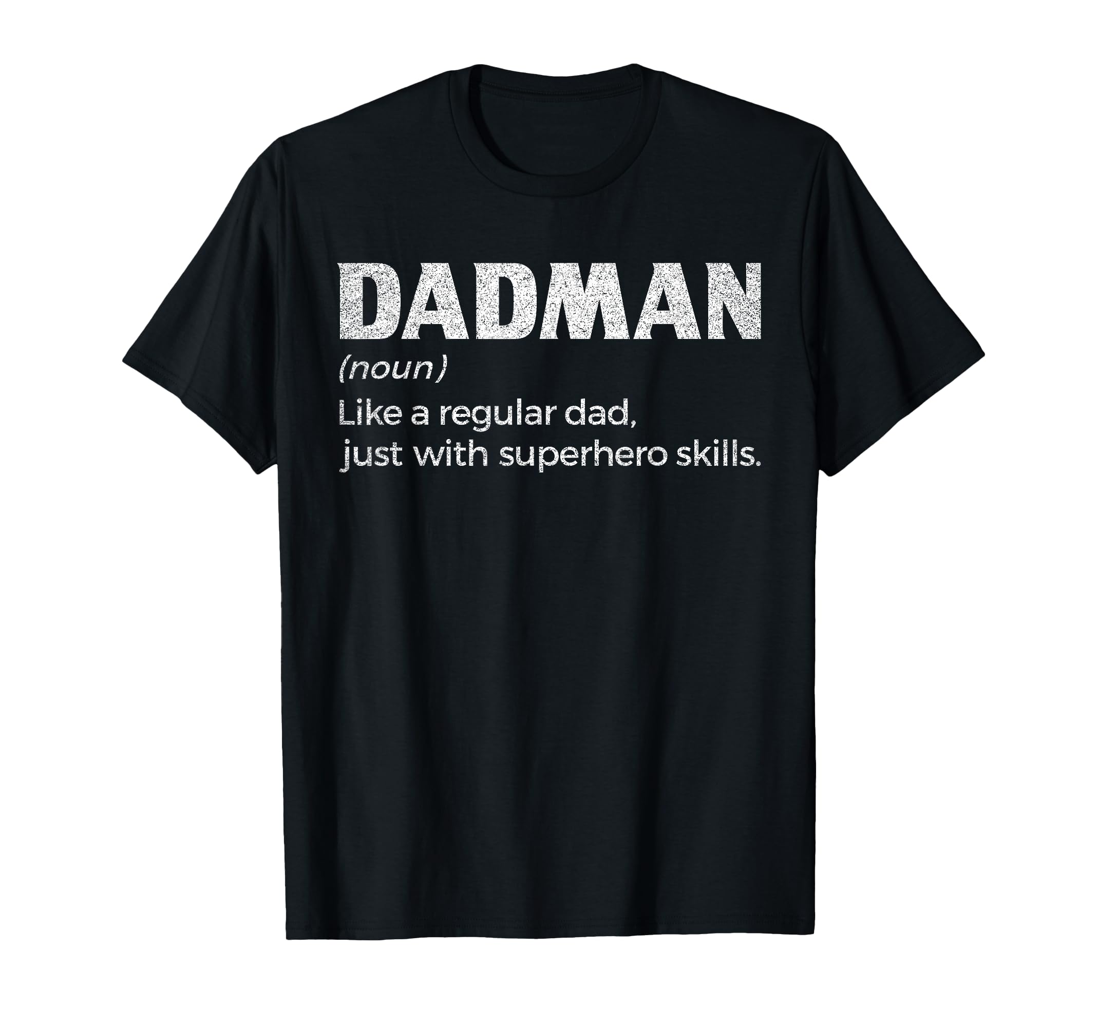 Dadman Definition Funny Fathers Day Dad T-Shirt - Custom Art Print Unisex - T-Shirt, Sweatshirt, Hoodie