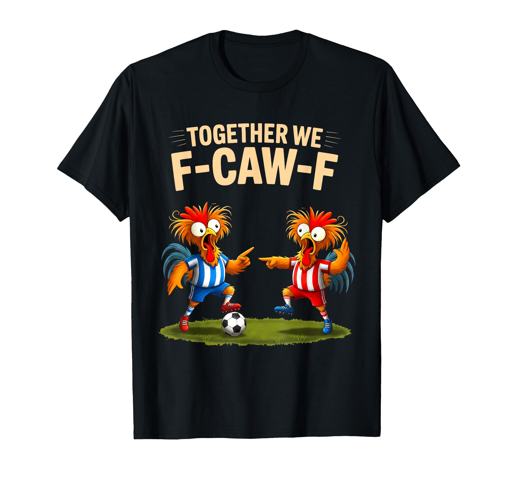F Caw F Rooster Funny Bird Fcawf T-Shirt - Aesthetic Graphic for Adults - T-Shirt, Sweatshirt, Hoodie