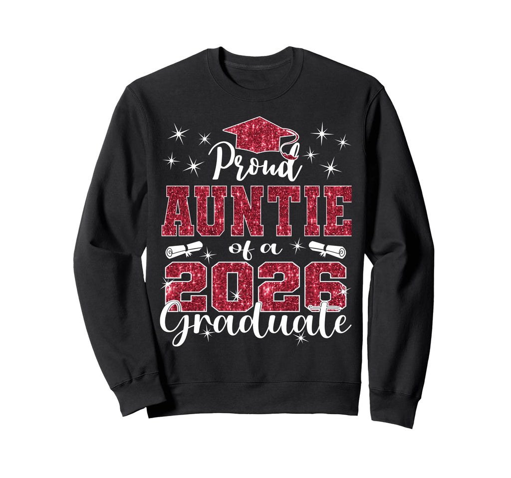 Super Proud Auntie 2026 Graduate Sweatshirt - Casual Everyday Wear Unisex - T-Shirt, Sweatshirt, Hoodie