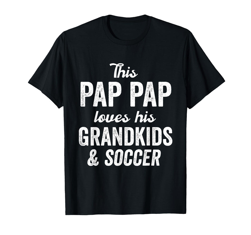 Pap Pap Loves Soccer Grandkids Fathers T-Shirt - Aesthetic Graphic Unisex - T-Shirt, Sweatshirt, Hoodie