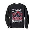 Proud Mom Class 2026 Graduate Sweatshirt - Aesthetic Graphic Men Women - T-Shirt, Sweatshirt, Hoodie