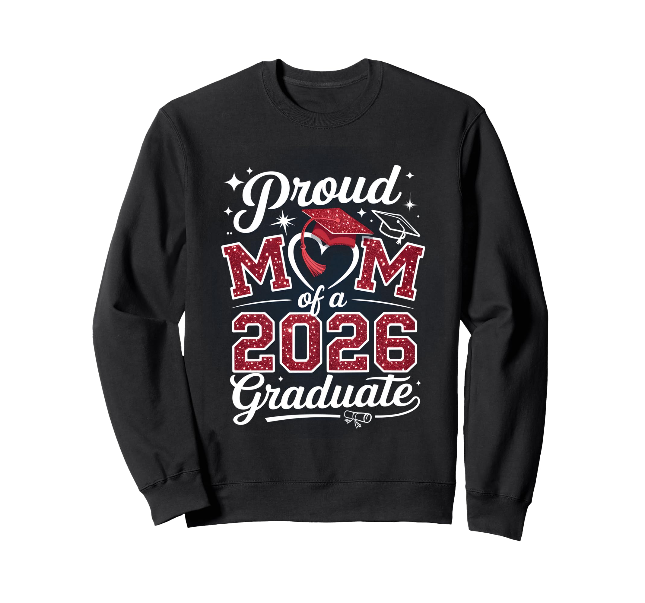 Proud Mom Class 2026 Graduate Sweatshirt - Aesthetic Graphic Men Women - T-Shirt, Sweatshirt, Hoodie