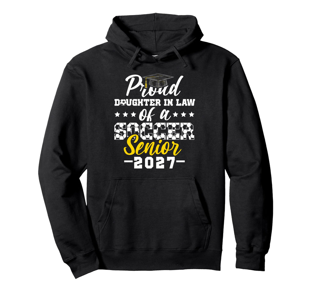 Proud Daughter Law Soccer Senior 2027 Hoodie - Minimalist Print Unisex - T-Shirt, Sweatshirt, Hoodie