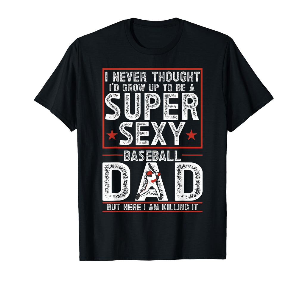 Baseball Dad T-Shirt - Unique Graphic Men Women - T-Shirt, Sweatshirt, Hoodie