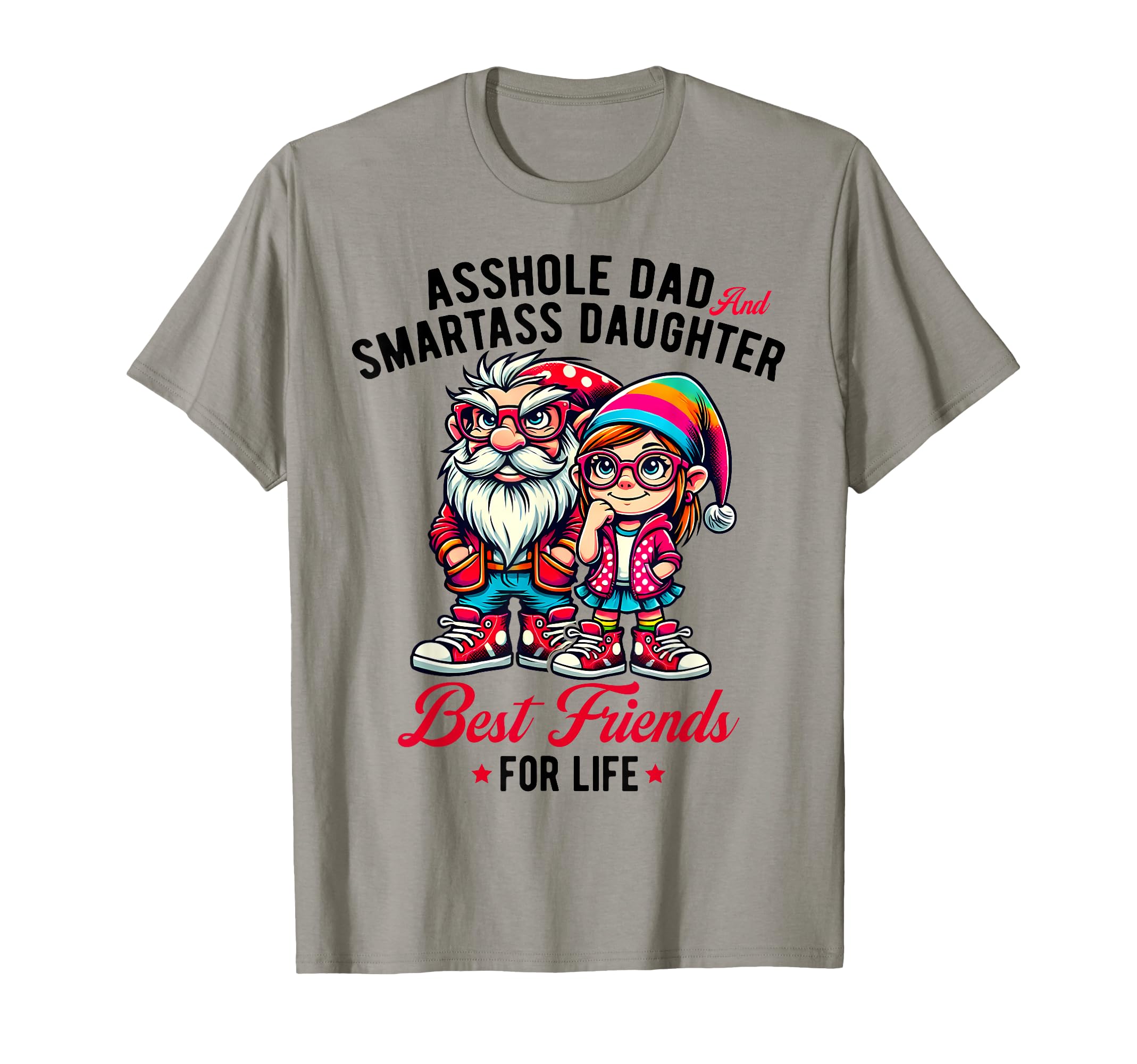 Funny Gnome Asshole Dad Smartass T-Shirt - Streetwear Style Unisex - T-Shirt, Sweatshirt, Hoodie