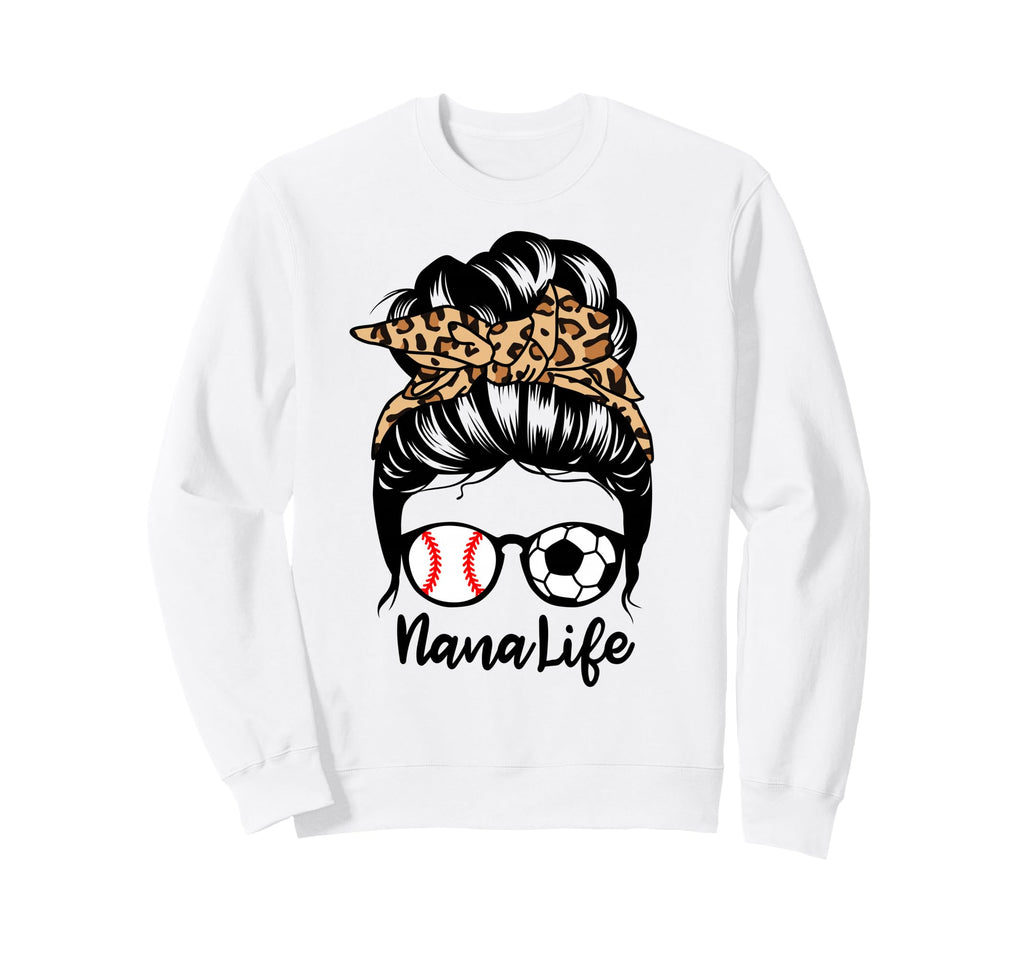 Nana Life Messy Bun Hair Funny Soccer Sweatshirt - Graphic Print Unisex - T-Shirt, Sweatshirt, Hoodie
