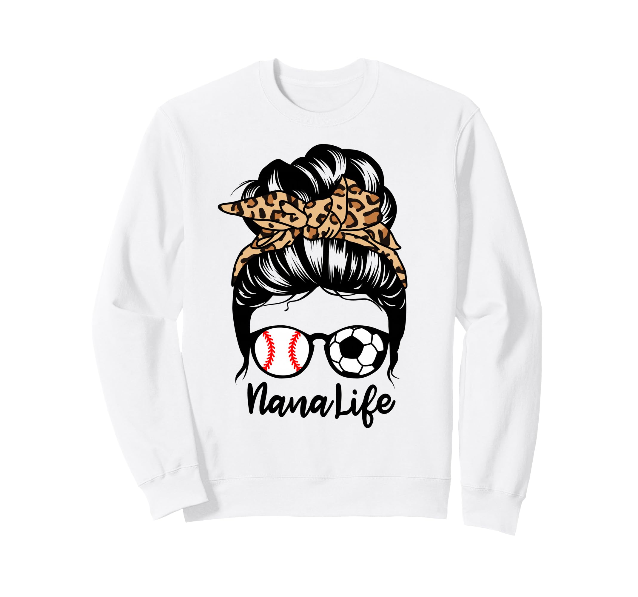 Nana Life Messy Bun Hair Funny Soccer Sweatshirt - Graphic Print Unisex - T-Shirt, Sweatshirt, Hoodie