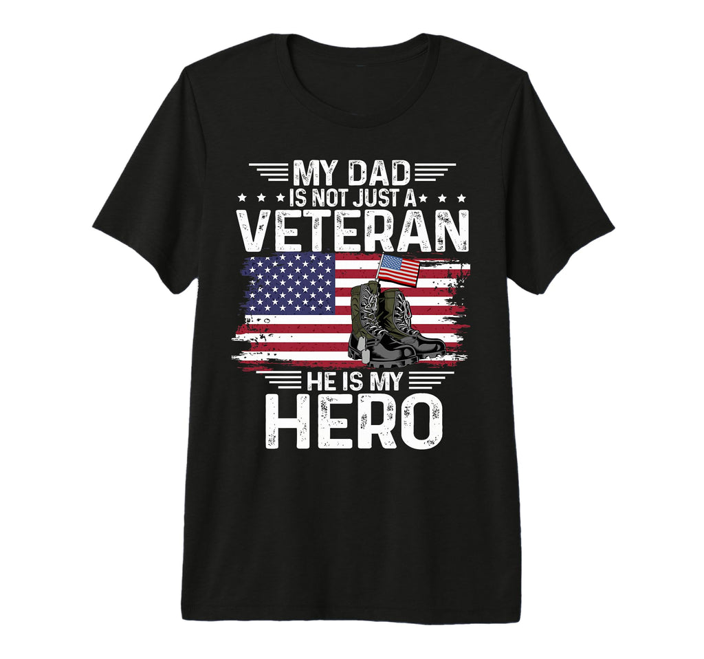 Military Boots My Dad Is Not Just T-Shirt - Fun Novelty Design Men Women - T-Shirt, Sweatshirt, Hoodie
