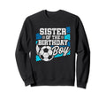 Soccer Birthday Birthday Sister Sweatshirt - Trendy Graphic for Adults - T-Shirt, Sweatshirt, Hoodie