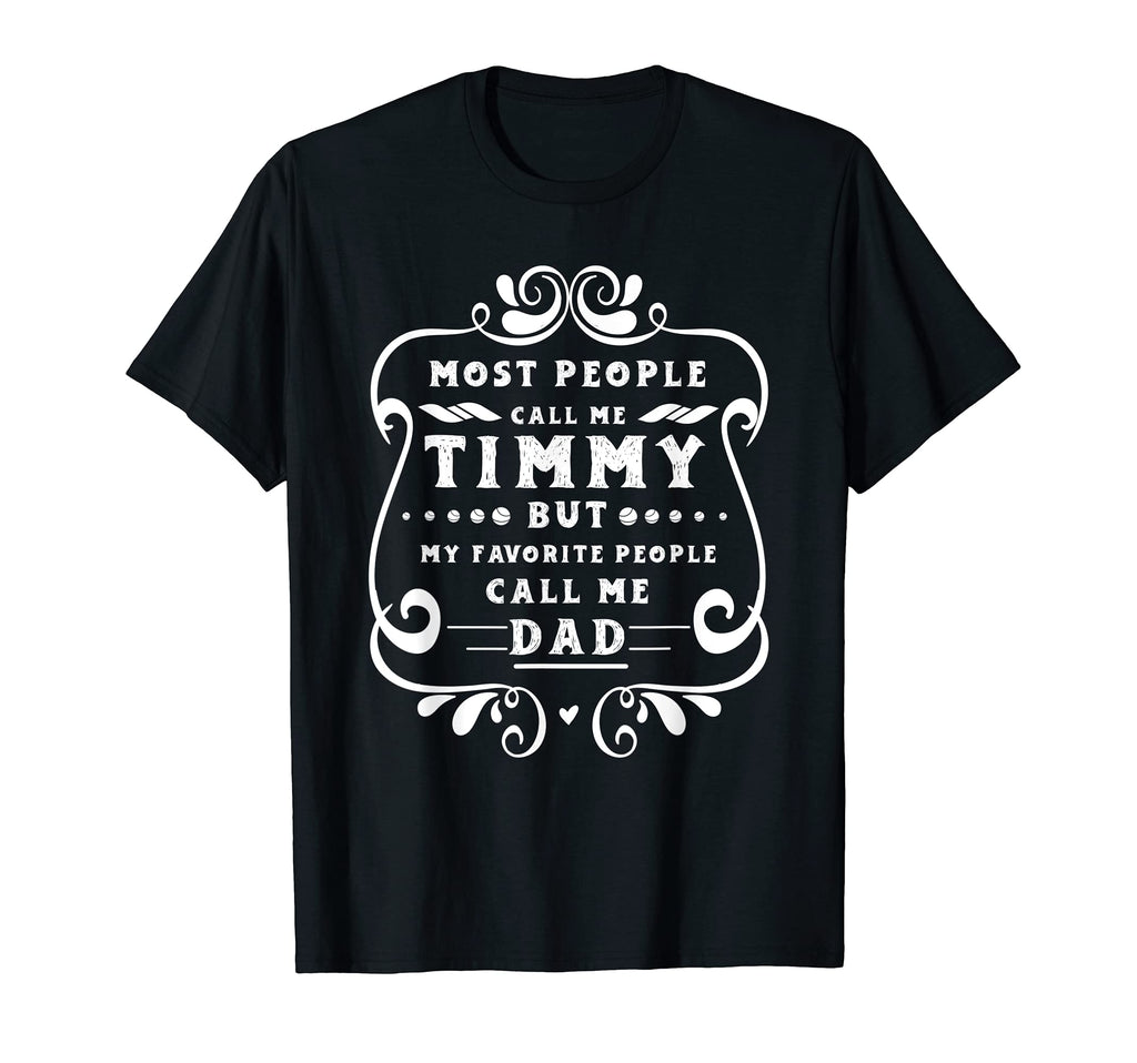 Fathers Day Mens Personalized Timmy T-Shirt - Streetwear Style Men Women - T-Shirt, Sweatshirt, Hoodie