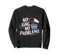 No Ring Divorce Party Single Divorced Sweatshirt - Unique Graphic Unisex - T-Shirt, Sweatshirt, Hoodie