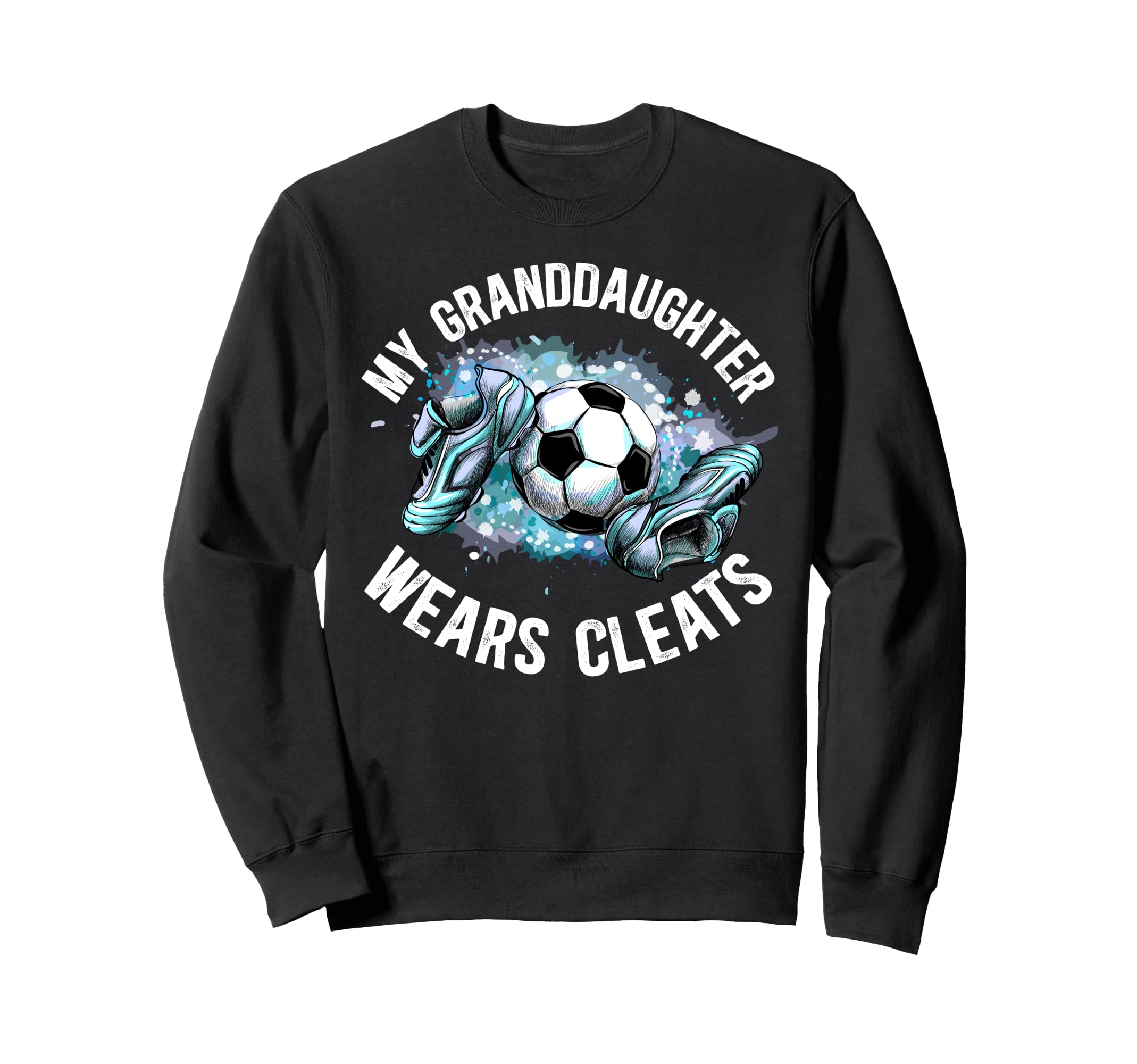 My Granddaughter Soccer Grandpa Sweatshirt - Novelty Apparel for Adults - T-Shirt, Sweatshirt, Hoodie