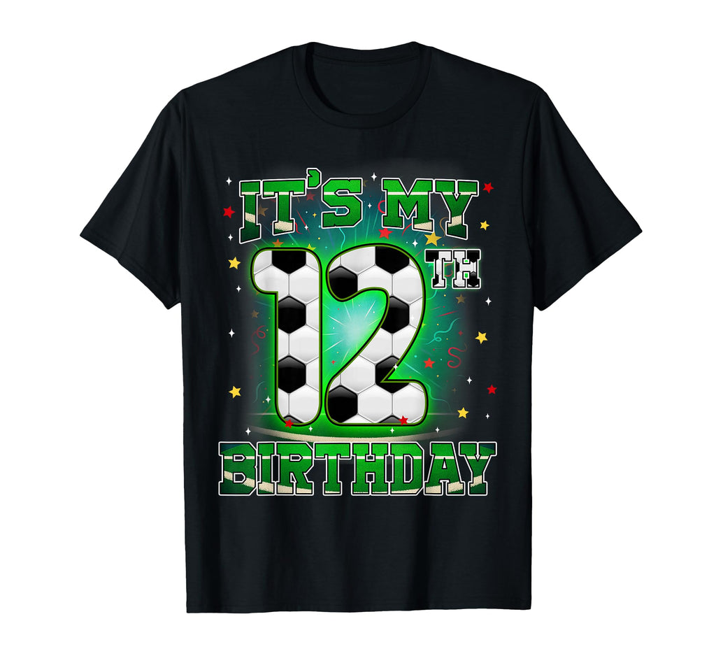 Its My 12Th Birthday Soccer 12 Years T-Shirt - Graphic Print for Adults - T-Shirt, Sweatshirt, Hoodie