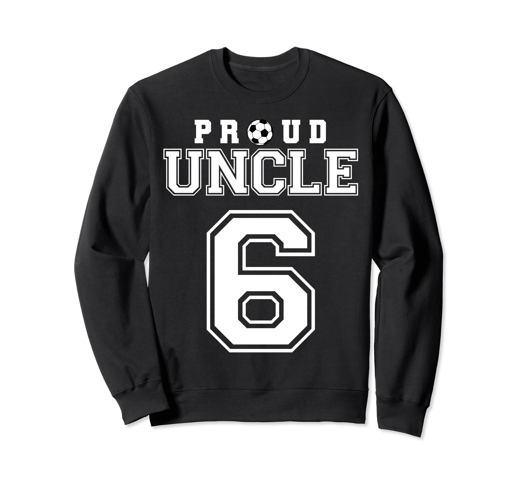 Number 6 Custom Proud Soccer Sweatshirt - Casual Everyday Wear Men Women - T-Shirt, Sweatshirt, Hoodie