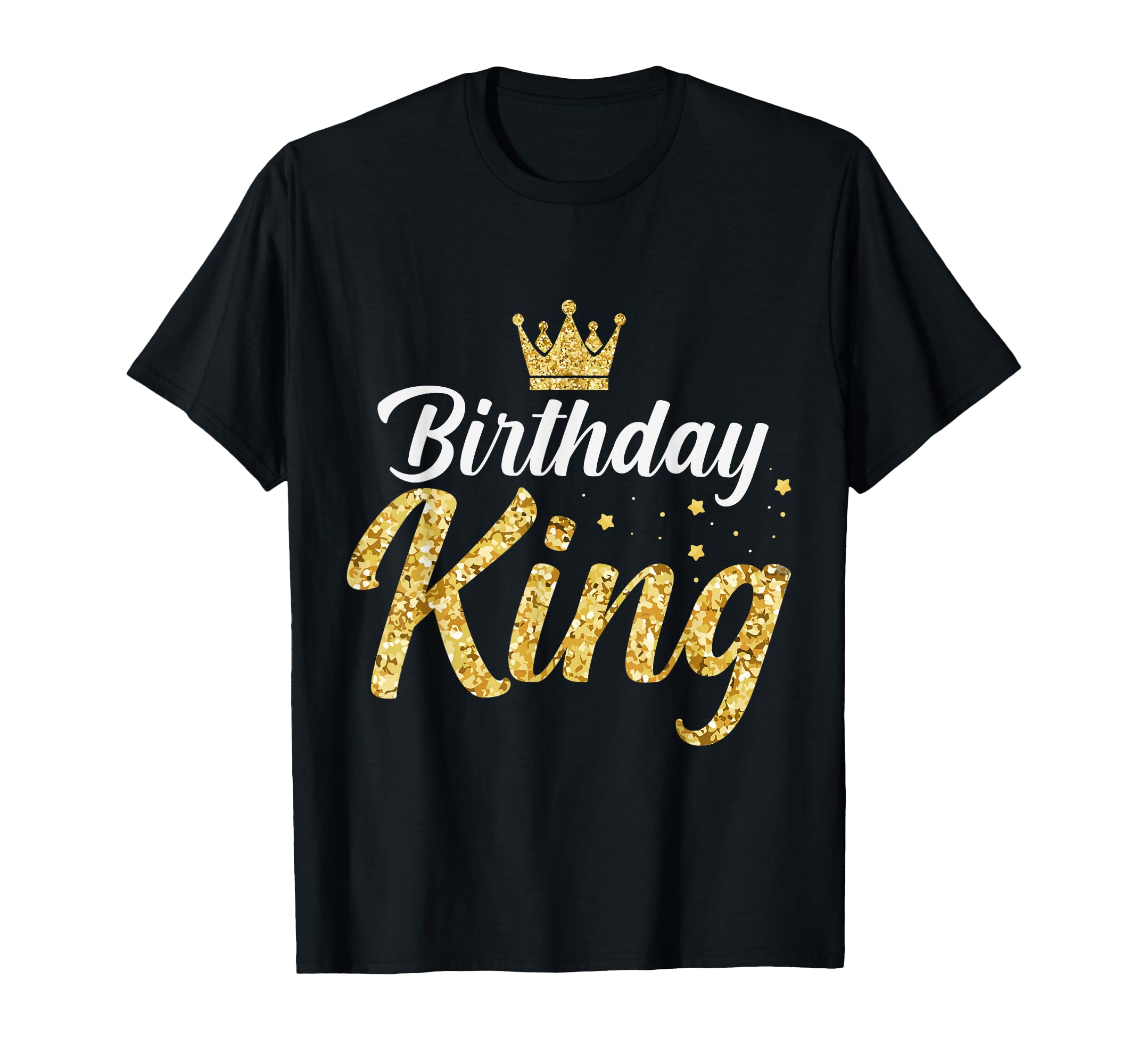 Birthday King Son Or Dad S Birthday Party T-Shirt - Graphic Print Unisex - T-Shirt, Sweatshirt, Hoodie