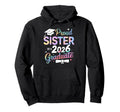 Proud Sister Class 2026 Graduate Senior Hoodie - Unique Graphic for Adults - T-Shirt, Sweatshirt, Hoodie