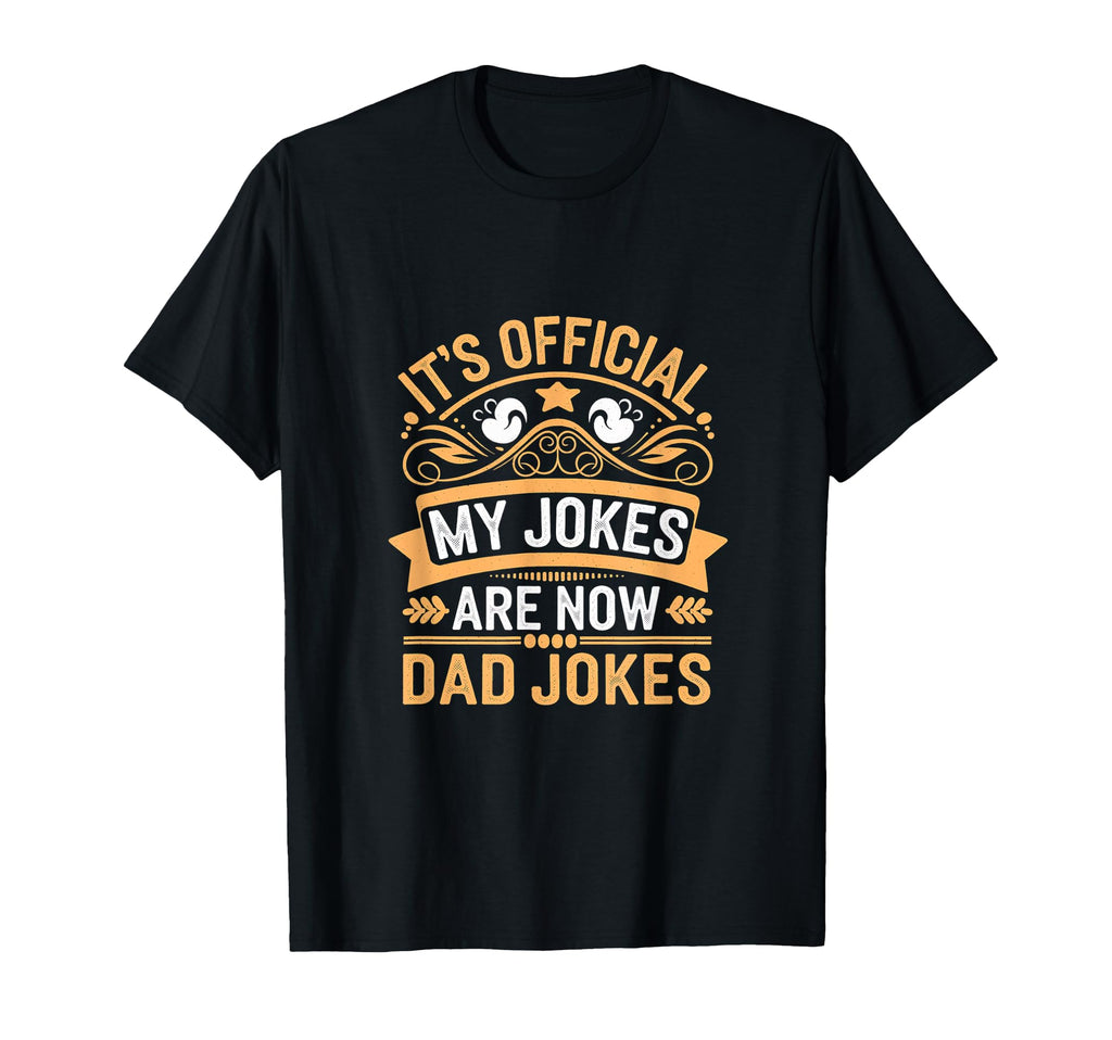 Its My Jokes Are Now Dad Jokes T-Shirt - Aesthetic Graphic for Adults - T-Shirt, Sweatshirt, Hoodie