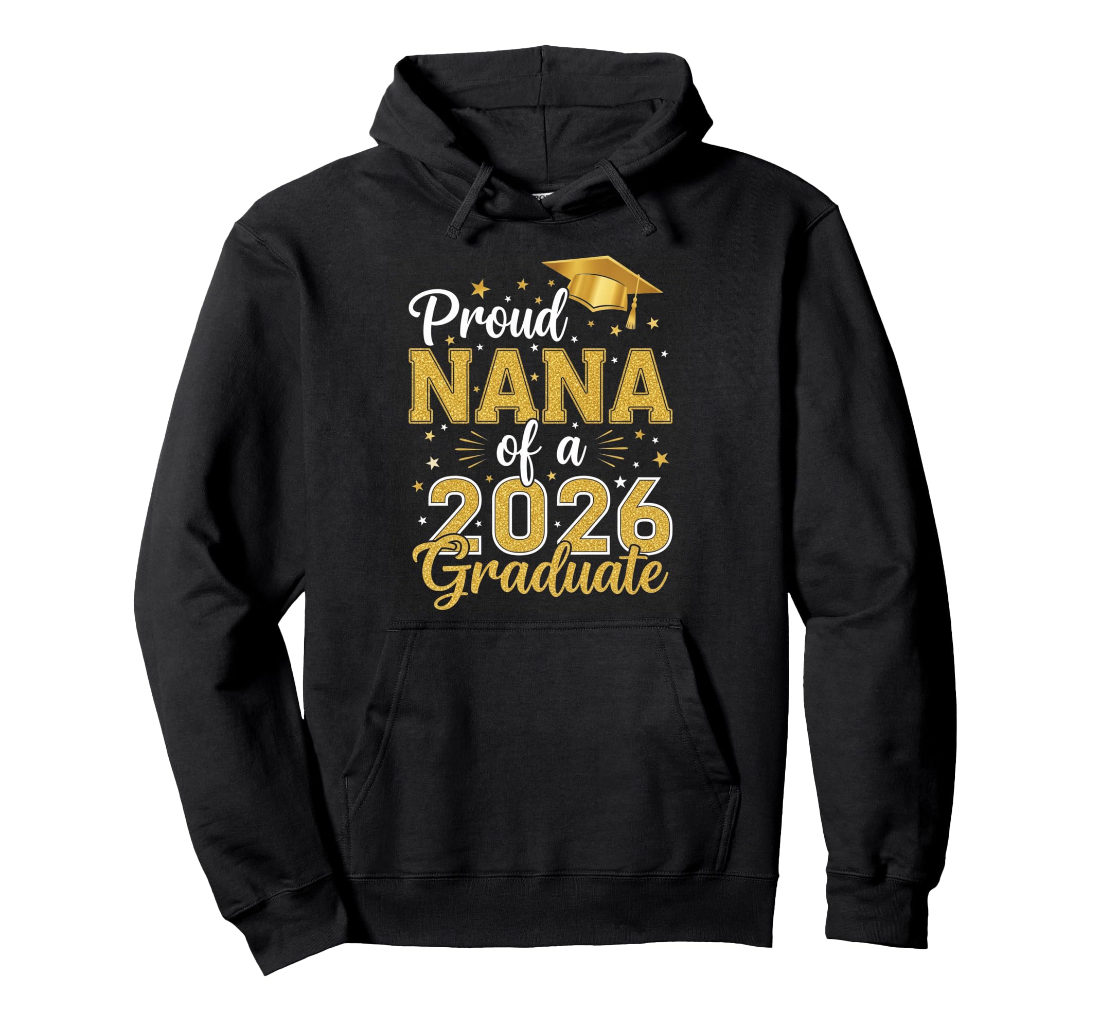 Proud Nana Class 2026 Graduate Senior Hoodie - Streetwear Style Unisex - T-Shirt, Sweatshirt, Hoodie