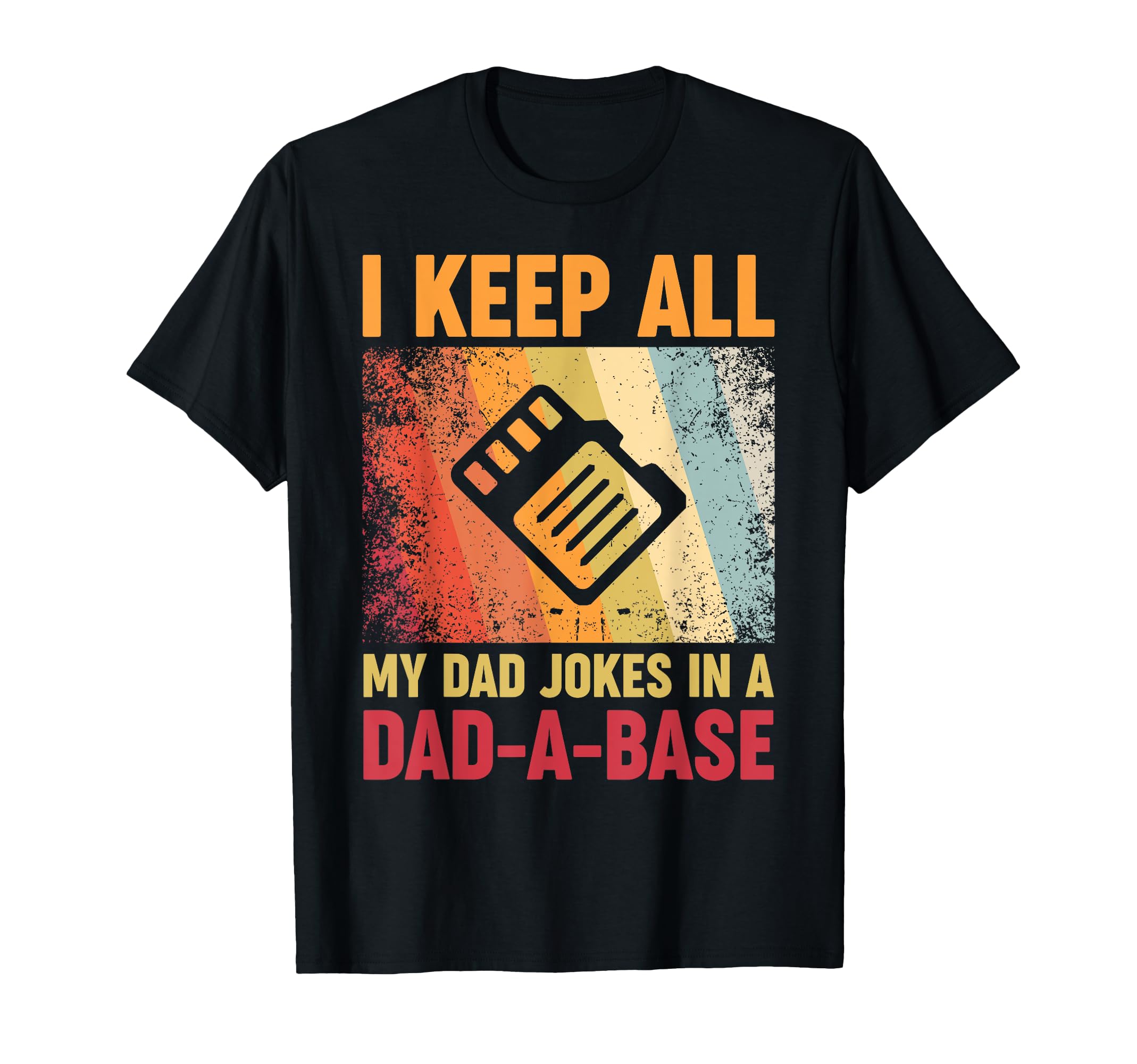 I Keep All My Dad Jokes Dad Base Father T-Shirt - Trendy Graphic Unisex - T-Shirt, Sweatshirt, Hoodie