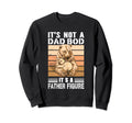 Its Not Dad Bod Its Father Figure Sweatshirt - Aesthetic Graphic Men Women - T-Shirt, Sweatshirt, Hoodie