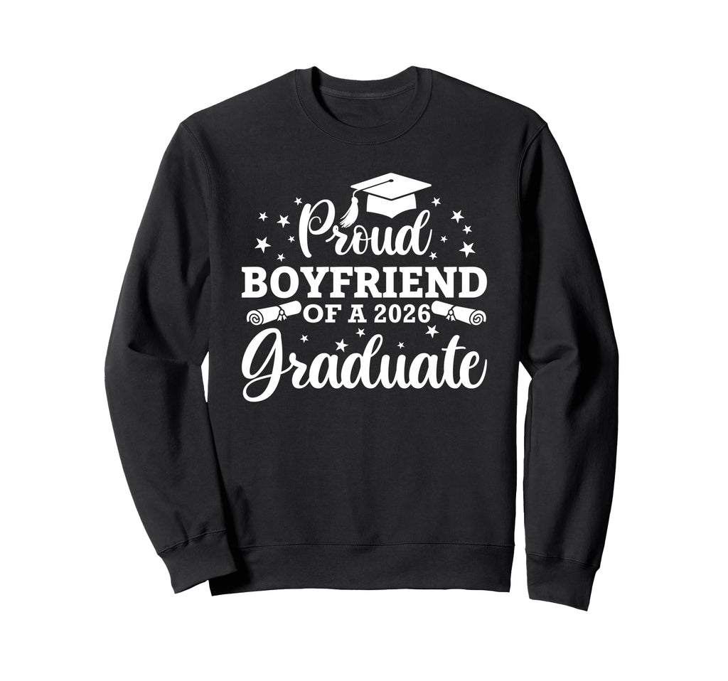 Proud Boyfriend 2026 Graduate Senior Sweatshirt - Minimalist Print Unisex - T-Shirt, Sweatshirt, Hoodie