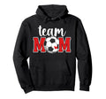 Soccer Team Mom Appreciation Soccer Team Hoodie - Unique Graphic Unisex - T-Shirt, Sweatshirt, Hoodie