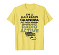 Active Ham Radio Grandpa Grandfather T-Shirt - Novelty Apparel Men Women - T-Shirt, Sweatshirt, Hoodie