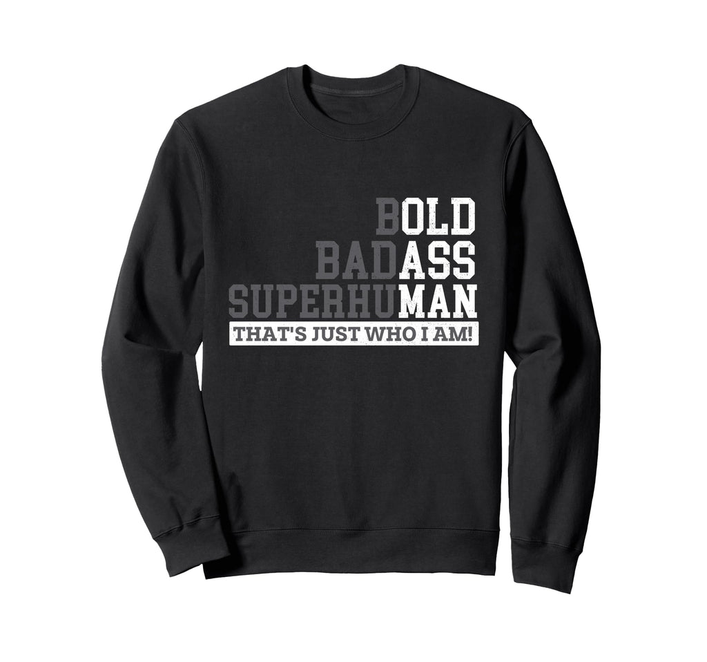 Bold Badass Superhuman Old Dad Sweatshirt - Minimalist Print Unisex - T-Shirt, Sweatshirt, Hoodie