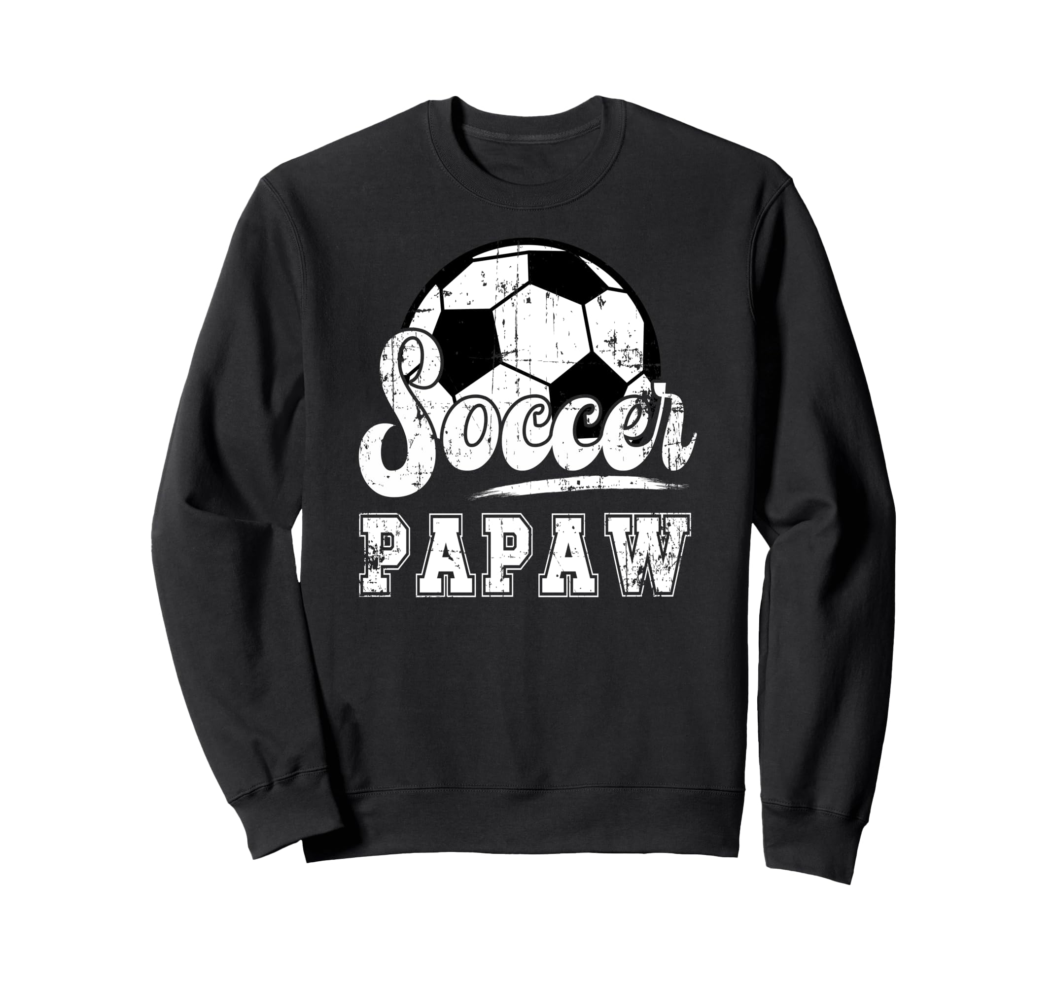 Soccer Papaw Grandpa Papaw Soccer Sweatshirt - Novelty Apparel Men Women - T-Shirt, Sweatshirt, Hoodie