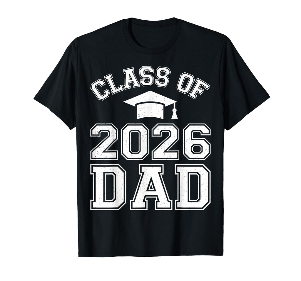 Class 2026 Dad Senior Graduate T-Shirt - Fun Novelty Design for Adults - T-Shirt, Sweatshirt, Hoodie