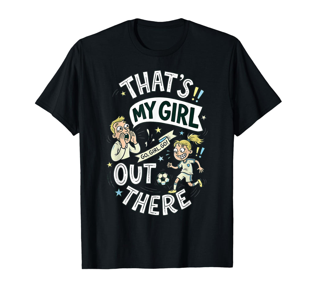 Thats My Soccer Dad Football Player T-Shirt - Novelty Apparel for Adults - T-Shirt, Sweatshirt, Hoodie