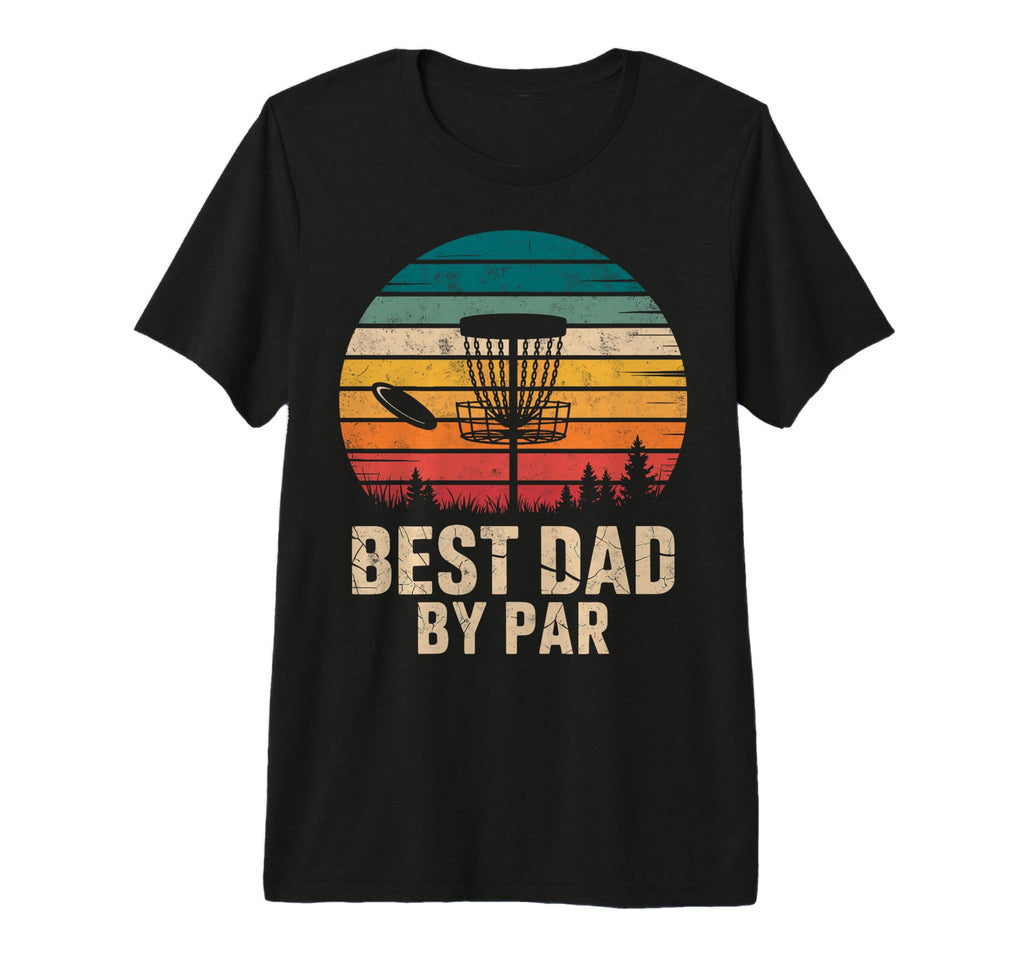 Best Dad Par Disc Golf Basket Golfer T-Shirt - Graphic Print for Adults - T-Shirt, Sweatshirt, Hoodie