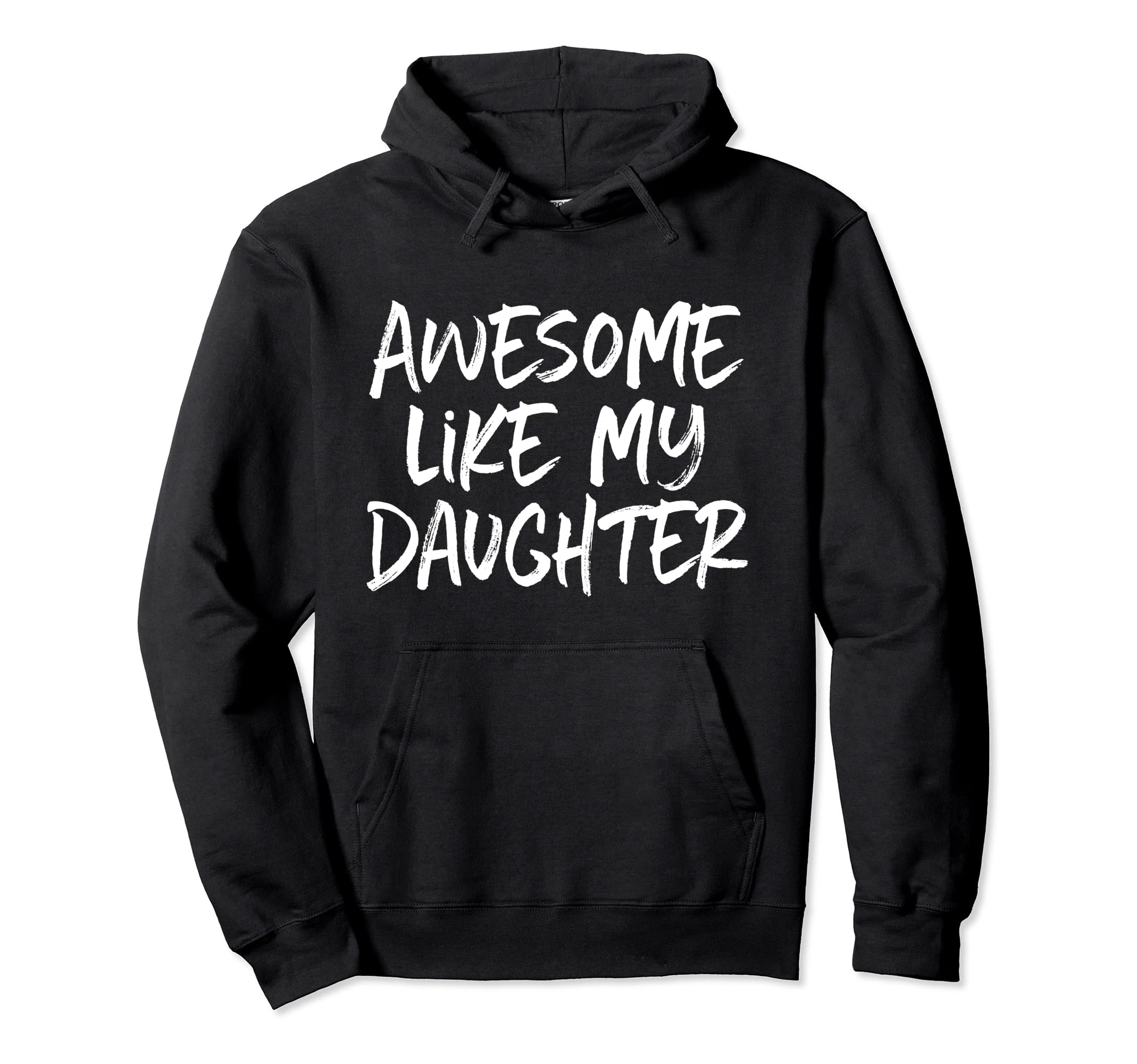 Awesome Like My Daughter Dad Mom Hoodie - Custom Art Print Men Women - T-Shirt, Sweatshirt, Hoodie