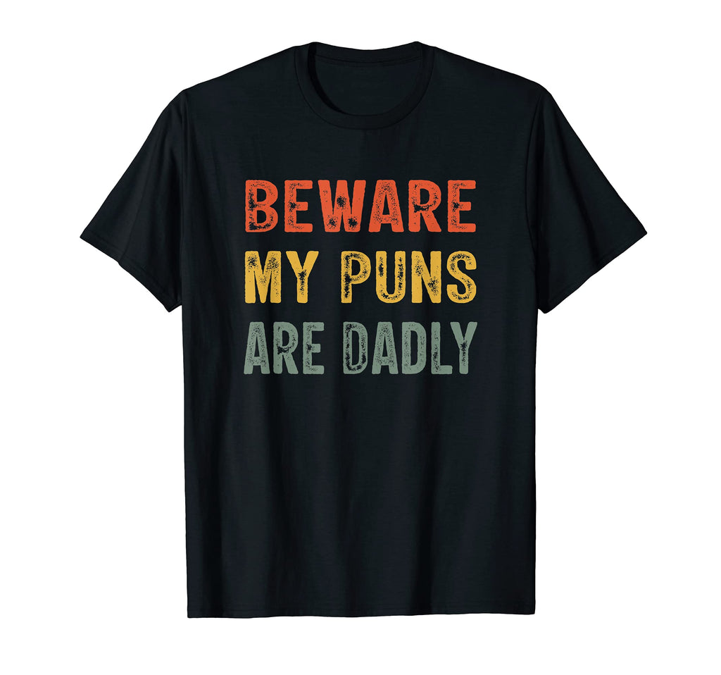 Beware My Puns Are Dadly Humorous Pun T-Shirt - Custom Art Print Unisex - T-Shirt, Sweatshirt, Hoodie