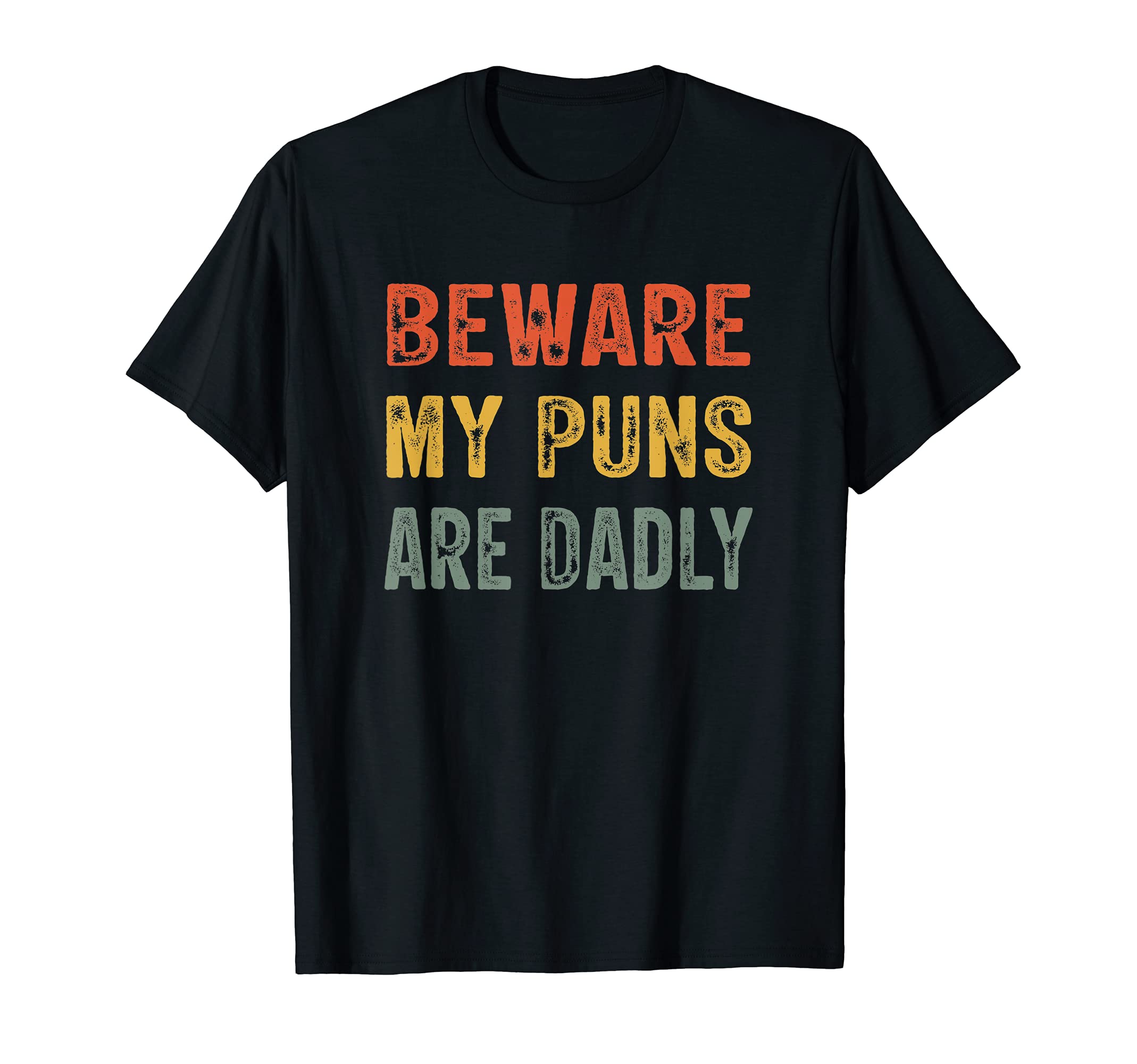 Beware My Puns Are Dadly Humorous Pun T-Shirt - Custom Art Print Unisex - T-Shirt, Sweatshirt, Hoodie