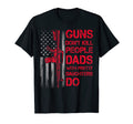 Mens Guns Dont Kill People Dads Pretty T-Shirt - Trendy Graphic for Adults - T-Shirt, Sweatshirt, Hoodie