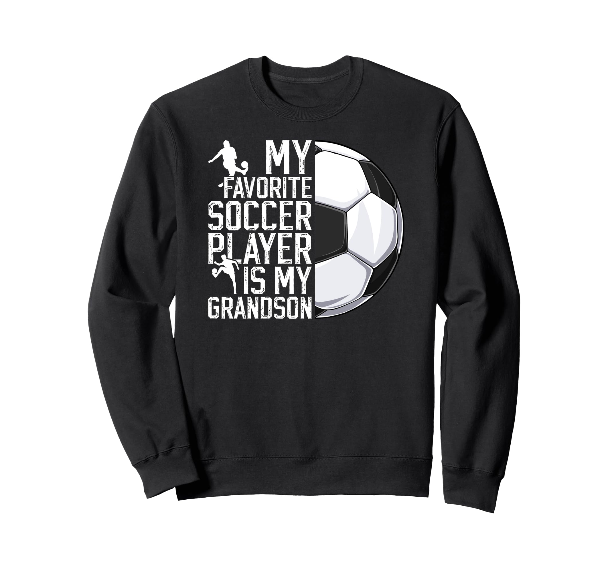 My Favorite Soccer Player Grandpa Sweatshirt - Streetwear Style Unisex - T-Shirt, Sweatshirt, Hoodie