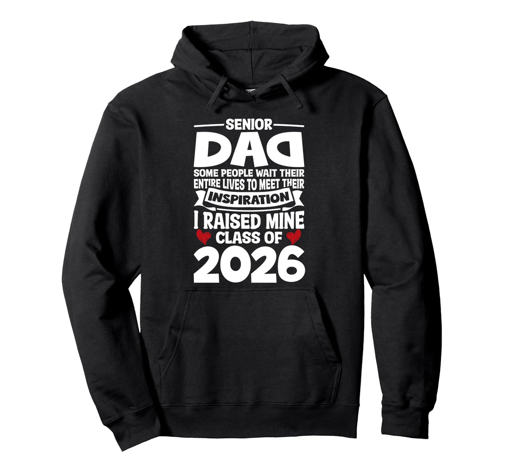Proud Senior Dad Class 2026 Graduate Hoodie - Novelty Apparel for Adults - T-Shirt, Sweatshirt, Hoodie