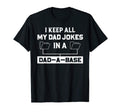 Mens I Keep All My Dad Jokes Dad Base Dad T-Shirt - Novelty Apparel Unisex - T-Shirt, Sweatshirt, Hoodie