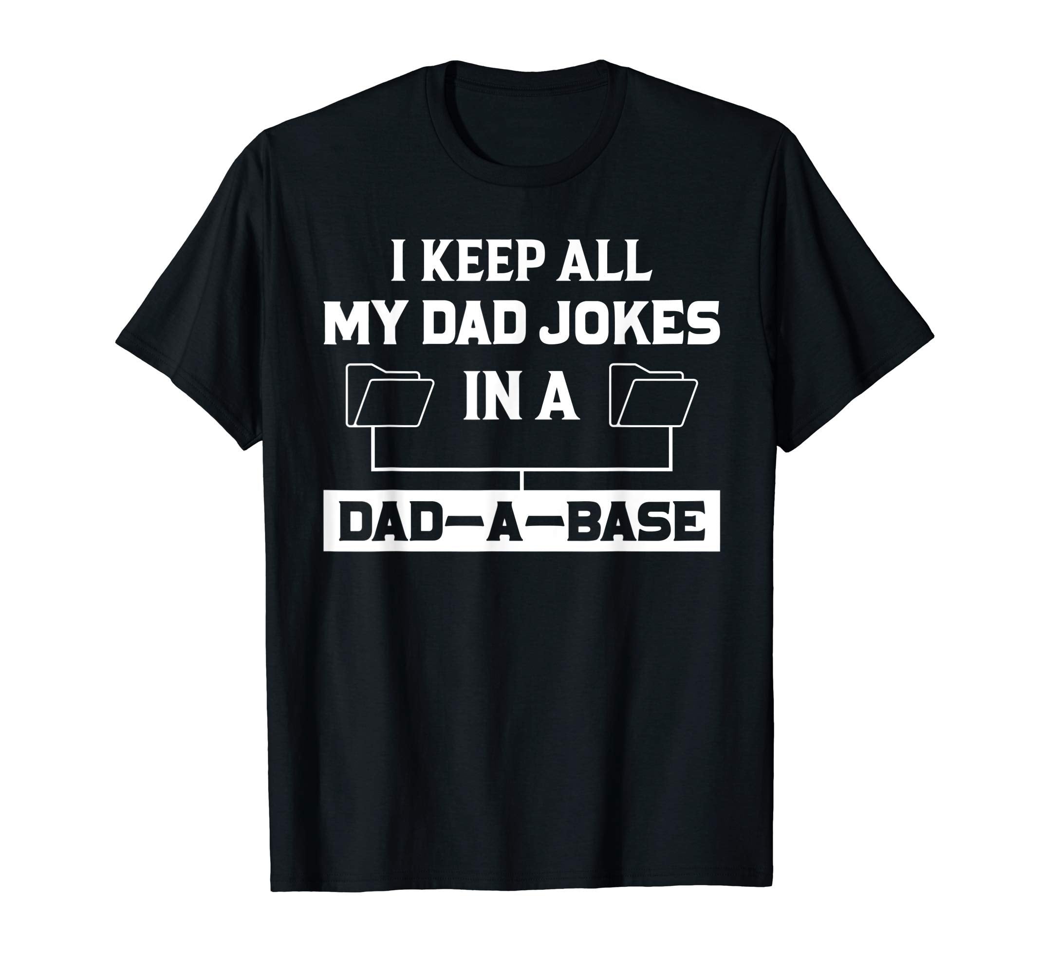 Mens I Keep All My Dad Jokes Dad Base Dad T-Shirt - Novelty Apparel Unisex - T-Shirt, Sweatshirt, Hoodie