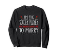 Im Soccer Player Parents Wanted Sweatshirt - Fun Novelty Design Men Women - T-Shirt, Sweatshirt, Hoodie